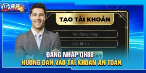 Đăng Nhập QH88 – Cách Truy Cập Tài Khoản Bảo Mật