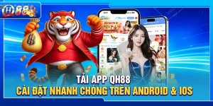 Tải App QH88 – Cài Đặt Nhanh Chóng Trên Android & iOS
