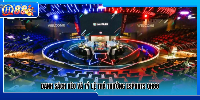 Tổng hợp kèo Esports cùng tỷ lệ thưởng 