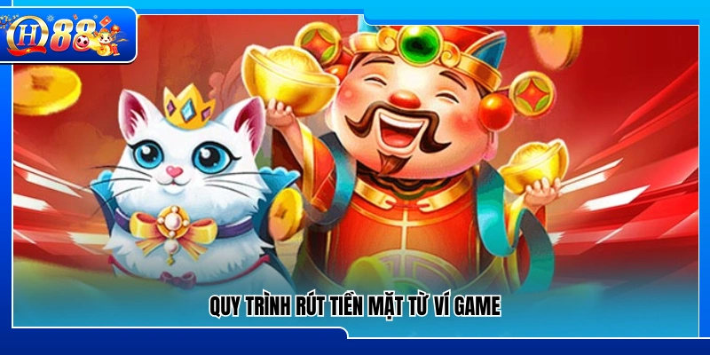 Các bước rút tiền mặt trực tiếp từ ví game