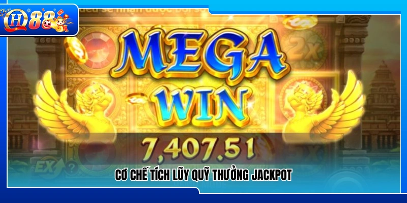 Cách thức tích lũy quỹ thưởng Jackpot