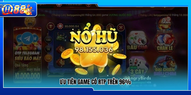Kinh nghiệm quay hũ chuẩn chọn game có tỷ lệ RTP từ 96% trở lên