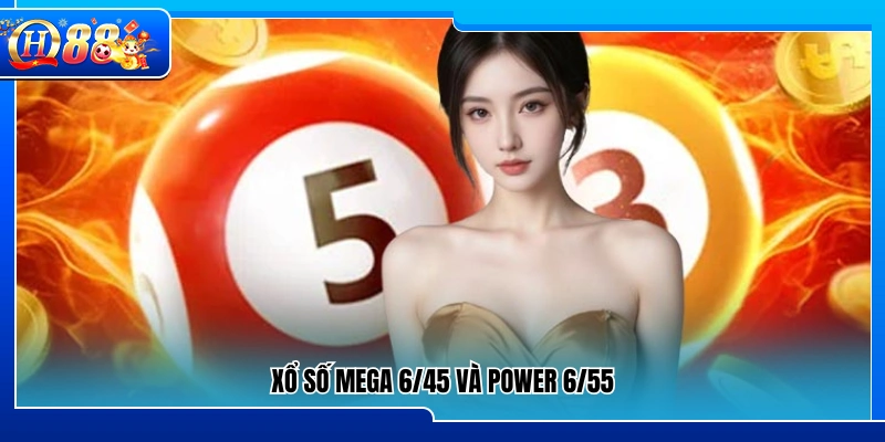 Mega 6/45 và Power 6/55 – Các loại được ưa chuộng